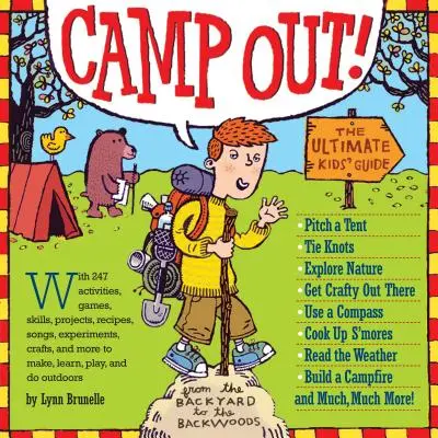 Tábor! Táboření v lesích: Průvodce pro děti od dvorku až po lesy - Camp Out!: The Ultimate Kids' Guide from the Backyard to the Backwoods