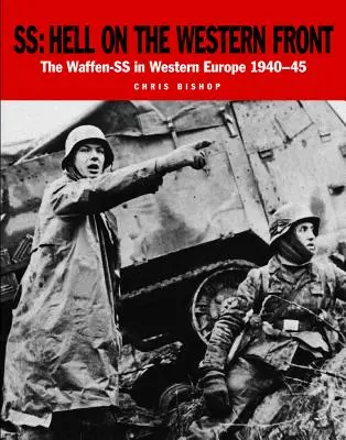 Ss: Peklo na západní frontě: Waffen-SS v západní Evropě v letech 1940-45 - Ss: Hell on the Western Front: The Waffen-SS in Western Europe 1940-45
