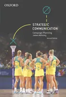Strategická komunikace: Plánování kampaní - Strategic Communication: Campaign Planning