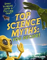 Největší vědecké mýty: Rozhodněte sami! - Věk 9-10 let, podprůměrní čtenáři - Top Science Myths: You Decide! - Age 9-10, Below Average Readers