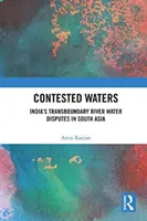 Sporné vody: Spory Indie o vodu z řek přesahujících hranice v jižní Asii - Contested Waters: India's Transboundary River Water Disputes in South Asia