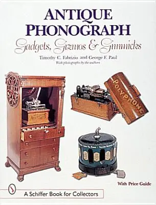 Starožitné fonografické pomůcky, věcičky a triky - Antique Phonograph Gadgets, Gizmos, and Gimmicks