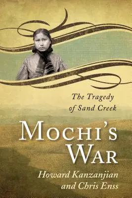 Mochiho válka: Tragédie u Sand Creeku - Mochi's War: The Tragedy of Sand Creek
