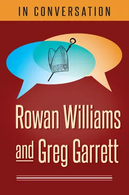 V rozhovoru: Rowan Williams a Greg Garrett - In Conversation: Rowan Williams and Greg Garrett