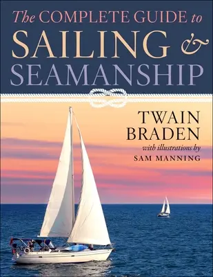 Kompletní průvodce jachtingem a námořnictvím - The Complete Guide to Sailing & Seamanship