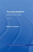 Theravádový buddhismus - sociální dějiny od starověkého Benáresu po moderní Kolombo (Gombrich Richard F. (University of Oxford UK)) - Theravada Buddhism - A Social History from Ancient Benares to Modern Colombo (Gombrich Richard F. (University of Oxford UK))