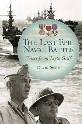 Poslední epická námořní bitva: Hlasy z Leytského zálivu - poslední epická bitva u Leyte - The Last Epic Naval Battle: Voices from Leyte Gulf