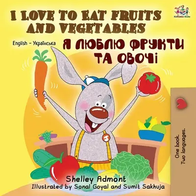 I Love to Eat Fruits and Vegetables (Anglicko ukrajinská dvojjazyčná kniha) - I Love to Eat Fruits and Vegetables (English Ukrainian Bilingual Book)