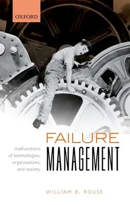 Řízení selhání: Selhání technologií, organizací a společnosti - Failure Management: Malfunctions of Technologies, Organizations, and Society