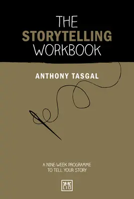 Cvičebnice vyprávění příběhů: Devítitýdenní program, jak vyprávět svůj příběh - The Storytelling Workbook: A Nine-Week Programme to Tell Your Story