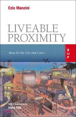 Živoucí blízkost: Nápady pro město, které se stará - Livable Proximity: Ideas for the City That Cares