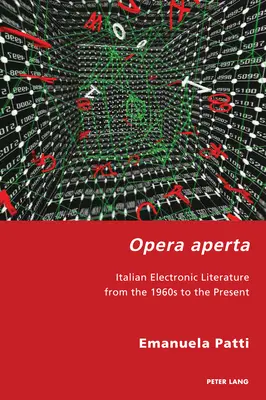 Opera aperta; italská elektronická literatura od 60. let 20. století do současnosti - Opera aperta; Italian Electronic Literature from the 1960s to the Present