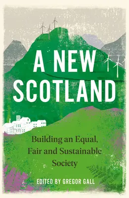 Nové Skotsko: Budování rovné, spravedlivé a udržitelné společnosti - A New Scotland: Building an Equal, Fair and Sustainable Society