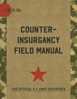 Polní příručka americké armády a námořní pěchoty pro boj proti povstalcům - The U.S. Army/Marine Corps Counterinsurgency Field Manual