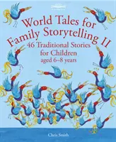 Světové příběhy pro rodinné vyprávění II - 44 tradičních příběhů pro děti ve věku 6-8 let - World Tales for Family Storytelling II - 44 Traditional Stories for Children aged 6-8 years