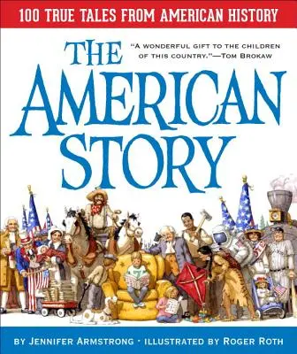 Americký příběh: 100 pravdivých příběhů z americké historie - The American Story: 100 True Tales from American History