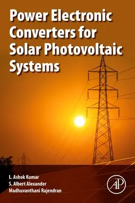 Výkonové elektronické měniče pro solární fotovoltaické systémy - Power Electronic Converters for Solar Photovoltaic Systems