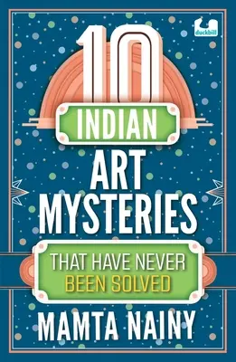 10 záhad indického umění, které nebyly nikdy vyřešeny - 10 Indian Art Mysteries That Have Never Been Solved