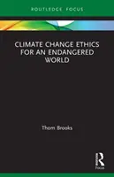 Etika změny klimatu pro ohrožený svět - Climate Change Ethics for an Endangered World