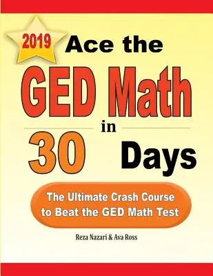 Zvítězte v testu GED z matematiky za 30 dní: Rychlokurz, který vám pomůže překonat test GED z matematiky. - Ace the GED Math in 30 Days: The Ultimate Crash Course to Beat the GED Math Test