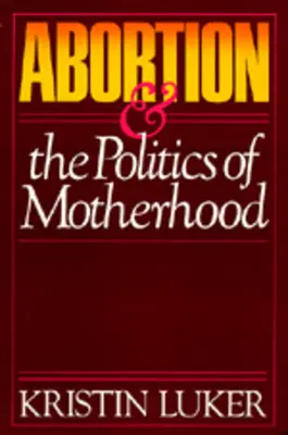 Potraty a politika mateřství, 3 - Abortion and the Politics of Motherhood, 3