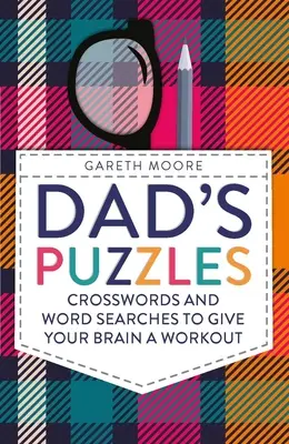 Tátovy hádanky: Křížovky a slovní úlohy, které procvičí váš mozek - Dad's Puzzles: Crosswords and Word Searches to Give Your Brain a Workout