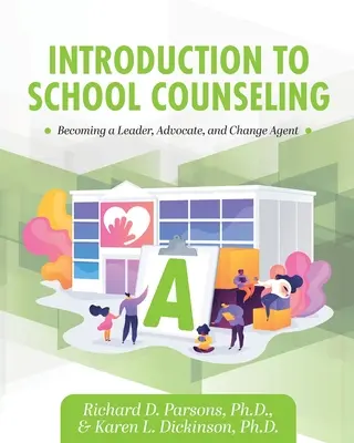 Úvod do školního poradenství: Stát se vůdcem, obhájcem a činitelem změny - Introduction to School Counseling: Becoming a Leader, Advocate, and Change Agent