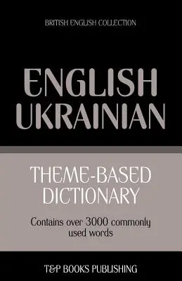 Tematický slovník britský anglicko-ukrajinský - 3000 slovíček - Theme-based dictionary British English-Ukrainian - 3000 words