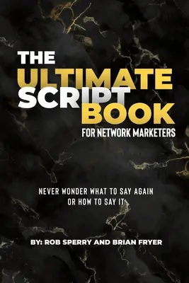 Ultimátní kniha skript pro síťové marketéry - The Ultimate Script Book For Network Marketers