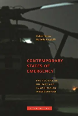 Současné výjimečné stavy: Politika vojenských a humanitárních zásahů v současném světě - Contemporary States of Emergency: The Politics of Military and Humanitarian Interventions