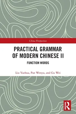 Praktická gramatika moderní čínštiny II: Funkční slova - Practical Grammar of Modern Chinese II: Function Words
