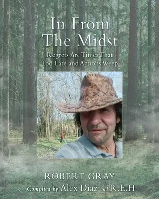 In From The Midst (Zprostředkovaně): Lítost jsou časy, které příliš pozdě a činy pláčou - In From The Midst: Regrets Are Times That Too Late and Actions Weep
