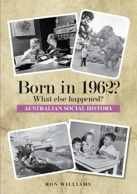 NAROZENÝ V ROCE 1962? Co se ještě stalo? - BORN IN 1962? What else happened?