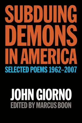 Potlačování démonů v Americe: Vybrané básně 1962-2007 - Subduing Demons in America: Selected Poems 1962-2007