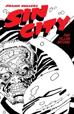 Frank Miller's Sin City Volume 4: That Yellow Bastard (Fourth Edition) (Čtvrté vydání) - Frank Miller's Sin City Volume 4: That Yellow Bastard (Fourth Edition)