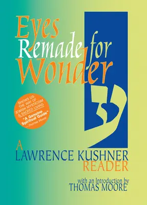 Oči přetvořené pro zázrak: Lawrence Kushner Reader - Eyes Remade for Wonder: A Lawrence Kushner Reader