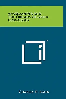 Anaximandr a počátky řecké kosmologie - Anaximander And The Origins Of Greek Cosmology