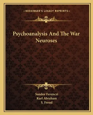 Psychoanalýza a válečné neurózy - Psychoanalysis and the War Neuroses