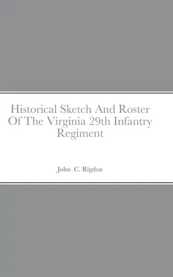Historický náčrt a soupis 29. pěšího pluku ve Virginii - Historical Sketch And Roster Of The Virginia 29th Infantry Regiment