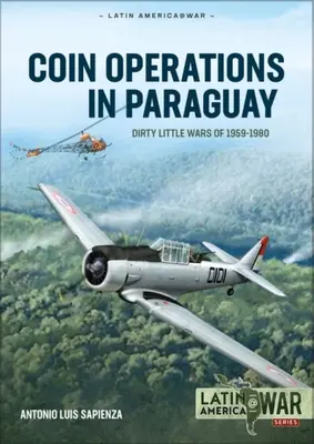 Operace s mincemi v Paraguayi: Malé špinavé války 1956-1980 - Coin Operations in Paraguay: Dirty Little Wars 1956-1980
