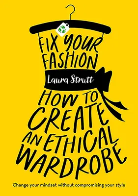 Napravte svou módu - Jak si vytvořit etický šatník - Fix Your Fashion - How to Create an Ethical Wardrobe