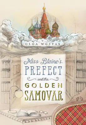 Prefekt slečny Blainové a zlatý samovar - Miss Blaine's Prefect and the Golden Samovar