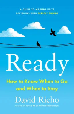 Hotovo: Jak vědět, kdy odejít a kdy zůstat? - Ready: How to Know When to Go and When to Stay