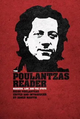 The Poulantzas Reader: Čtenář: marxismus, právo a stát - The Poulantzas Reader: Marxism, Law and the State