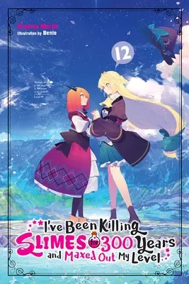 300 let jsem zabíjel slizouny a dosáhl maximální úrovně, díl 12 (manga) - I've Been Killing Slimes for 300 Years and Maxed Out My Level, Vol. 12
