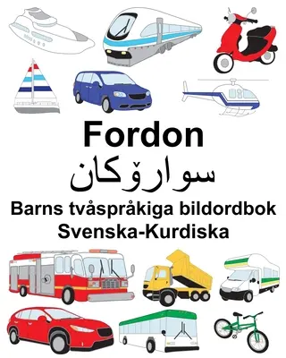 Švédsko-kurdská vozidla Dětská dvojjazyčná obrázková kniha - Svenska-Kurdiska Fordon Barns tvsprkiga bildordbok