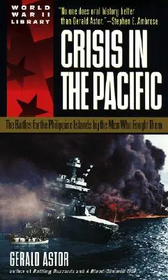 Krize v Tichomoří: Boji o filipínské ostrovy podle mužů, kteří v nich bojovali - Crisis in the Pacific: The Battles for the Philippine Islands by the Men Who Fought Them