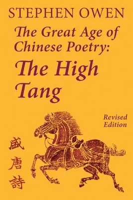 Velký věk čínské poezie: Vrcholné období Tangu - The Great Age of Chinese Poetry: The High Tang