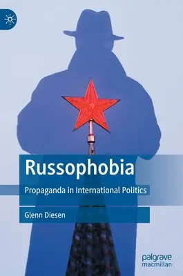 Rusofobie: Propaganda v mezinárodní politice - Russophobia: Propaganda in International Politics