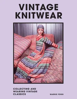 Vintage pletené oblečení: Sběratelství a nošení návrhářské klasiky - Vintage Knitwear: Collecting and Wearing Designer Classics